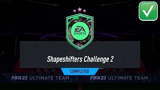 FIFA 23 SHAPESHIFTERS CHALLENGE 2 SBC SOLUTION - FIFA 23 SHAPESHIFTERS CHALLENGE *COMPLETED*