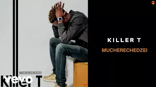 Killer T - Mucherechedzei (Audio Video)