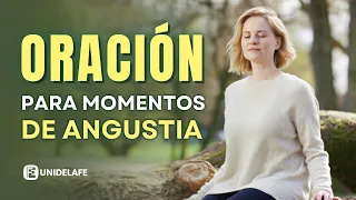 ORA ASÍ CUANDO TE SIENTAS ANGUSTIADO | Unidelafe - Oraciones Poderosas