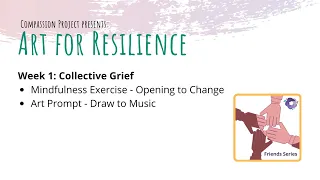 Art for Resilience:  Friends Series, Week 1 Mindfulness Exercise. "Collective Grief."