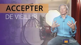 Accepter de vieillir