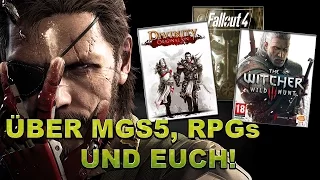 Über MGS5, Witcher 3, Fallout 4, Divinity Original Sin und Euch!