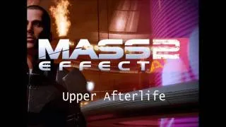 Mass Effect 2 HQ Music - Upper Afterlife