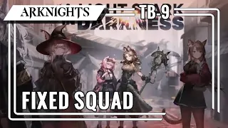 [アークナイツ/Arknights]A Light Spark in Darkness TB-9 Fixed Squad