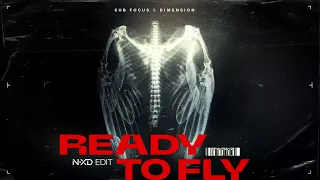 Sub Focus, Dimension - Ready To Fly (N-XD UPTEMPO EDIT - FREE DOWNLOAD)