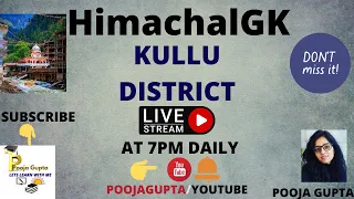 KULLU DISTRICT  / Himachal GK /    FOR ALL COMPETITIVE EXAMS /  By Pooja Gupta