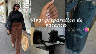 VLOG: PREPARATION DE VACANCES☀️     (Shopping, tresses, skin care, j’aime pas mes ongles😱…)#zara