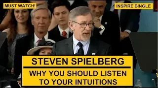WHY YOU SHOULD LISTEN TO YOUR INTUITIONS | Steven Spielberg Motivational Speech | Harvard University