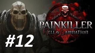 Painkiller Hell & Damnation [#12] - Битва с Жнецом. Финал.