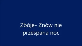 Zbóje- Znów nie przespana noc TEKST