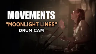 Movements | Moonlight Lines | Drum Cam (LIVE)