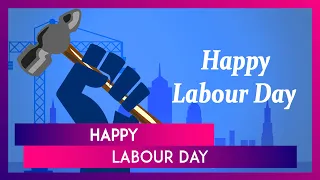 Labour Day Greetings, Wishes, Messages, Images, Wallpapers, And Quotes To Share And Celebrate