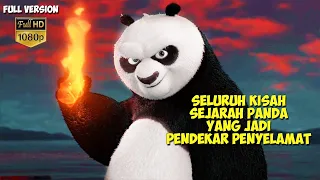 Seluruh Kisah Panda Lucu Yang Jadi Pendekar Penyelamat | Alur Cerita Film KUNG FU PANDA