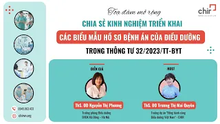 Tọa đàm: CHIA SẺ KINH NGHIỆM TRIỂN KHAI CÁC BIỂU MẪU HỒ SƠ BỆNH ÁN CỦA ĐIỀU DƯỠNG