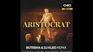 Morgenshtern - Aristocrat (Butesha & Dj Kleo Remix) [Radio Edit]