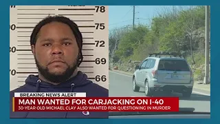 Man accused of I-40 carjacking wanted for questioning in East Nashville murder