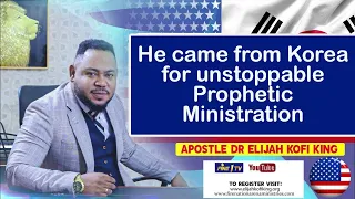 He Came From Korea For Unstoppable Prophetic Ministration ~ Apostle Dr Elijah Kofi King