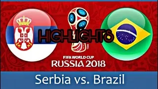 Brazil vs Serbia FIFA 2018 Highlights 4K HD