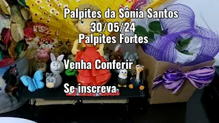 Palpites da Sônia Santos p/30/05/24. Quinta Feira.