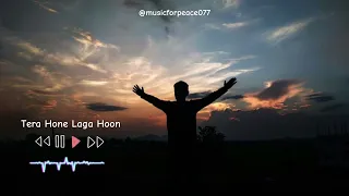 Tera Hone Laga Hoon | Ajab Prem Ki Ghazab Kahani | Lofi Version