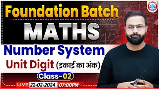 Maths Foundation Batch | Maths Demo Class #02, Number System (Unit Digit) Maths Class By Deepak Sir