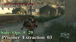 Metal Gear Solid V: The Phantom Pain ★ Side Ops # 29: Prisoner Extraction 03