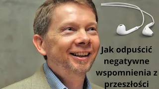 Eckhart Tolle | Jak Wybaczyć | Rozdział 16