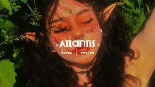 atlantis: seafret “i can't save us, my atlantis we fall” [ slowed | reverb ] 🎧🍃