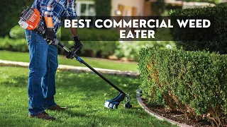 Best commercial weed eater for this month