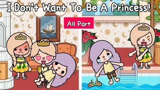 I Don't Want To Be A Princess!👑🥀👸🏻ALL PARTS 💓Sad Story | Toca Boca🌎Toca Life Story l Toca Life World