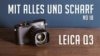 Leica Q3 Live Talk - Mit Alles und Scharf No 18