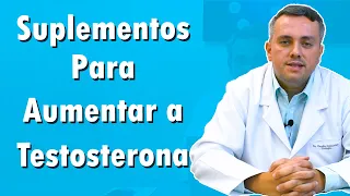 Suplementos Para Aumentar a Testosterona | Dr. Claudio Guimarães