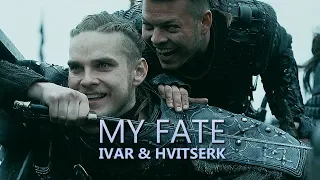 (Vikings) Ivar & Hvitserk | My Fate