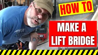 How To Make A Layout Lift Bridge - Part 1- DaBob's ManCave