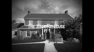 The Johnston's Spirits Welcomes Us/Johnston House pt 1