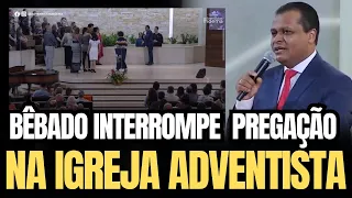 BÊBADO ENTRA NA IGREJA ADVENTISTA E INTERROMPE PREGAÇÃO