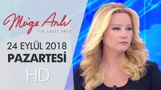 Müge Anlı İle Tatlı Sert 24 Eylül 2018 | Pazartesi