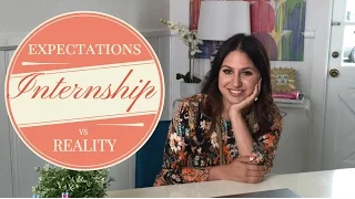 Internship Expectations Vs. Realities | The Intern Queen