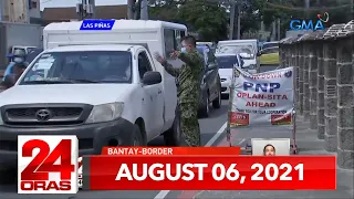 24 Oras Express: August 6, 2021 [HD]