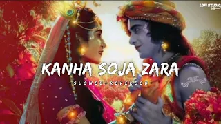 Kanha Soja Zara [Slowed+Reverbed]- Madhushree | Lofi Studio Official