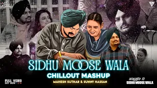 Sidhu Moose Wala Mashup | Emotion Chillout Mix| Mahesh Suthar & Sunny Hassan | A Tribute This Legend