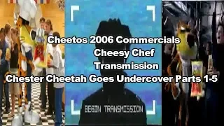 Cheetos 2006 Commercials (Cheesy Chef, Transmission, Chester Cheetah Goes Undercover Parts 1-5)