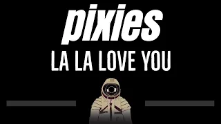 Pixies • La La Love You (CC) 🎤 [Karaoke] [Instrumental Lyrics]