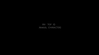 My top 10 Marvel characters - What's yours?