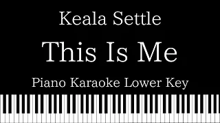 【Piano Karaoke】This Is Me / Keala Settle【Lower Key】