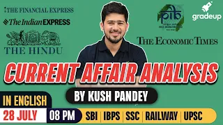 Current Affairs Analysis  28 July 2021  | Daily Current Affairs In English By Kush Sir | Gradeup