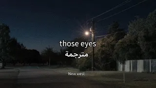 new west - those eyes مترجمة