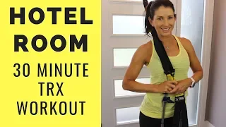 TRX HOTEL ROOM WORKOUT - 30 MINUTES INCLUDING WARM UP AND COOLDOWN