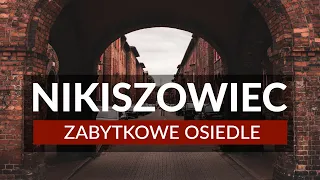 NIKISZOWIEC - Zabytkowe osiedle robotnicze w Katowicach | Plan zwiedzania | Ciekawostki | Atrakcje
