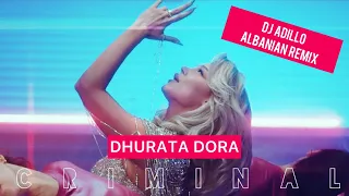 DHURATA DORA - CRIMINAL (DJ ADILLO Remix) | ALBANIAN REMIX 2022